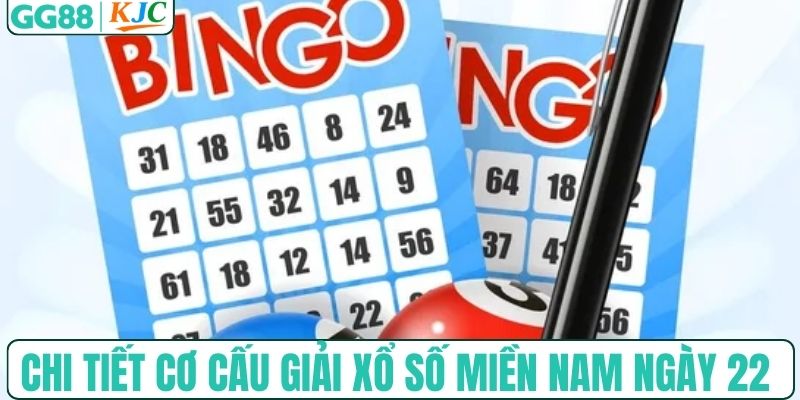 Chi tiết cơ cấu giải xổ số miền Nam ngày 22
