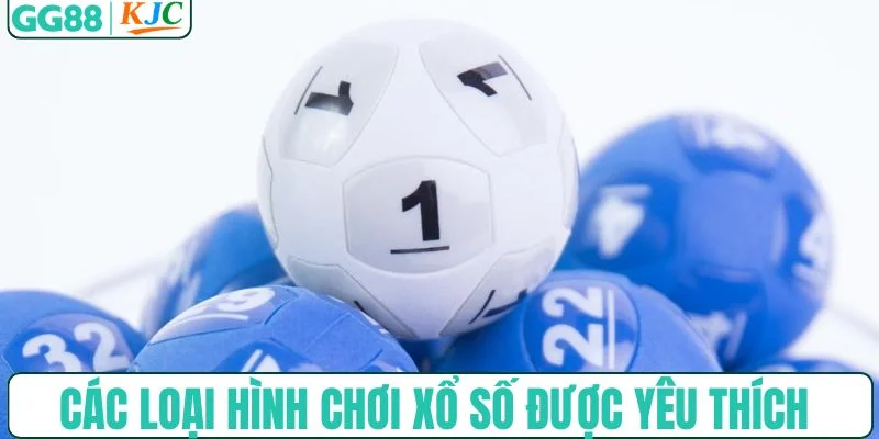 Các loại hình chơi xổ số được yêu thích nhất tại GG88