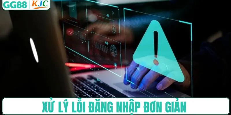 Lỗi đăng nhập và hướng xử lý đơn giản nhất