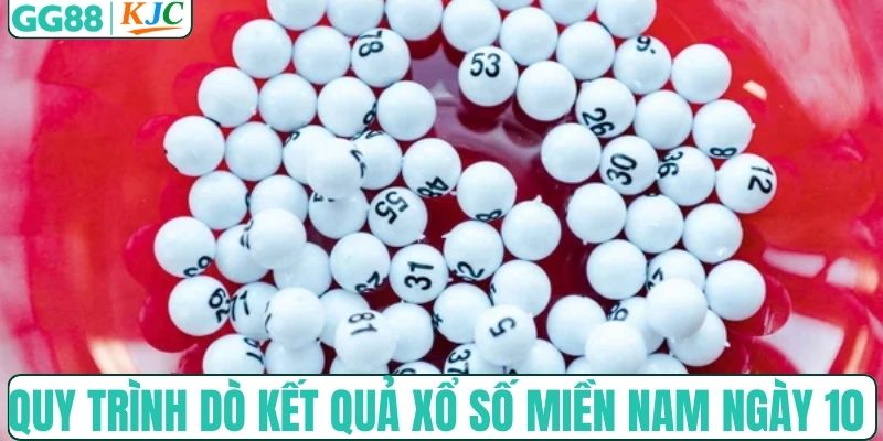 Quy trình dò kết quả xổ số miền Nam ngày 10