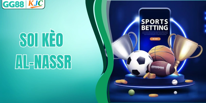 Soi Kèo Al-Nassr | Công Thức Nhận Định Bóng Đá Chuẩn Nhất