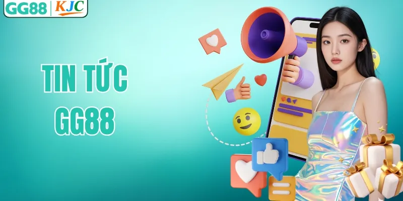 Tin Tức GG88: Theo Dõi Thông Tin Cá Cược Mới Nhất Mỗi Ngày